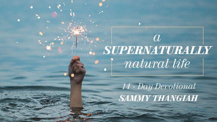 A Supernaturally Natural Life 