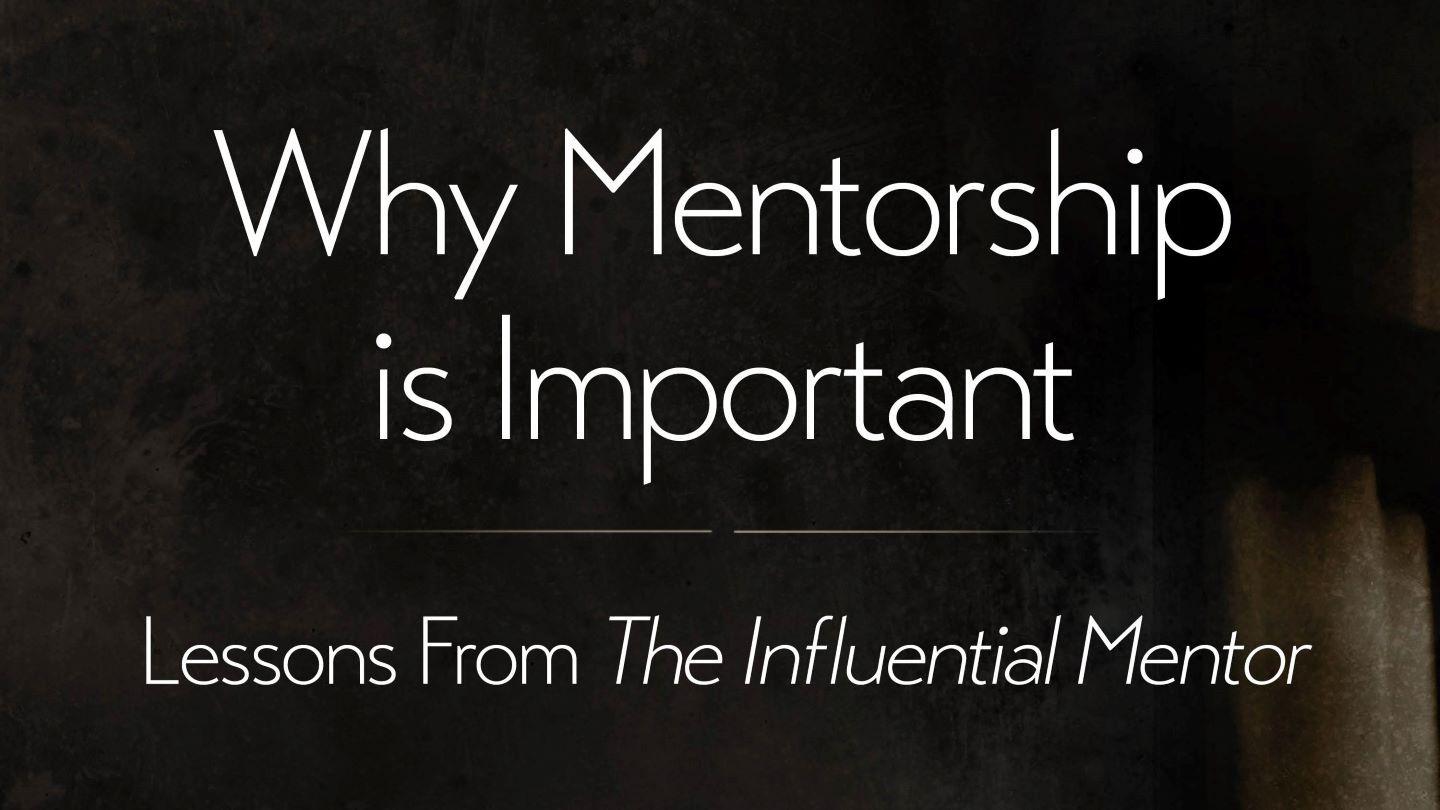Why Mentorship Is Important: Lessons From the Influential Mentor John 1:36 New International Version