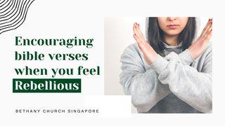 ENCOURAGING BIBLE VERSES WHEN YOU FEEL REBELLIOUS যিশাইয় 1:19 পবিত্র বাইবেল (কেরী ভার্সন)