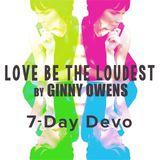 Ginny Owens - Love Be The Loudest - The Overflow Devo