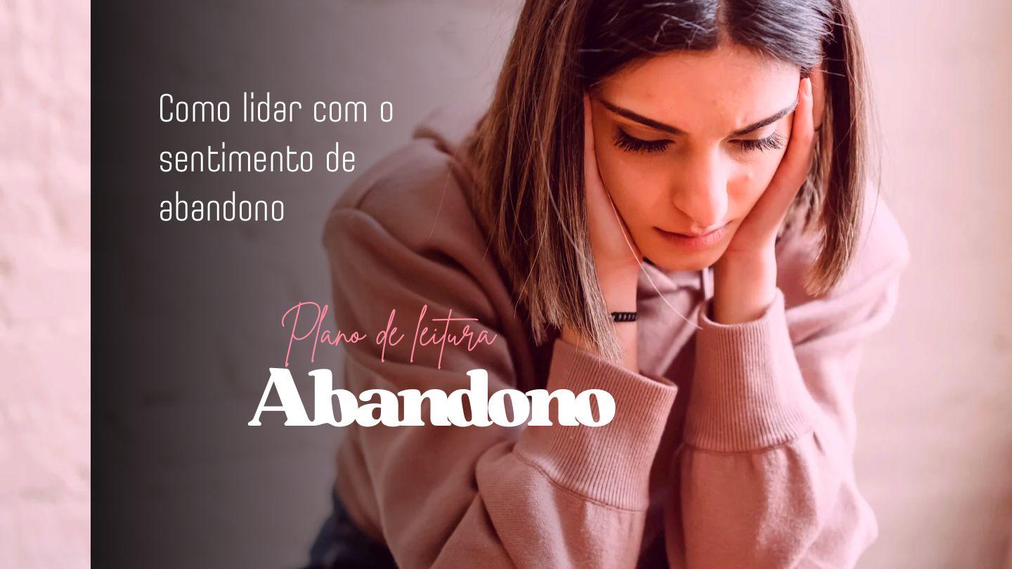 Como lidar com o sentimento de abandono