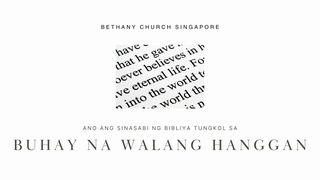 ANO ANG SINASABI NG BIBLIYA TUNGKOL SA BUHAY NA WALANG HANGGAN Yoane 5:24 UPANGANO UPYA