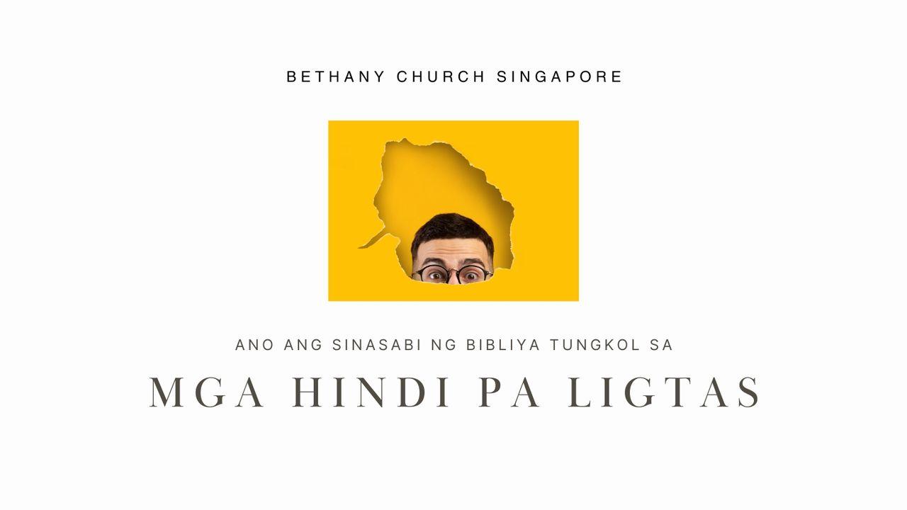 ANO ANG SINASABI NG BIBLIYA TUNGKOL SA MGA HINDI PA LIGTAS