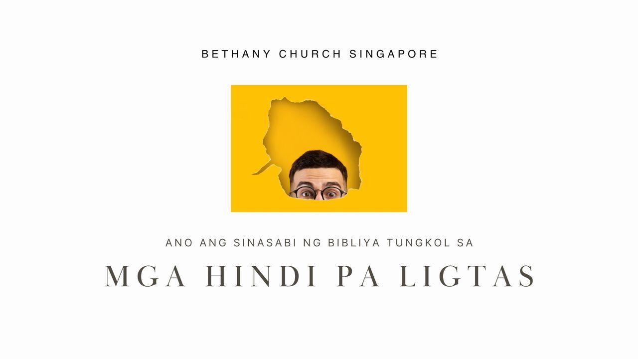 ANO ANG SINASABI NG BIBLIYA TUNGKOL SA MGA HINDI PA LIGTAS