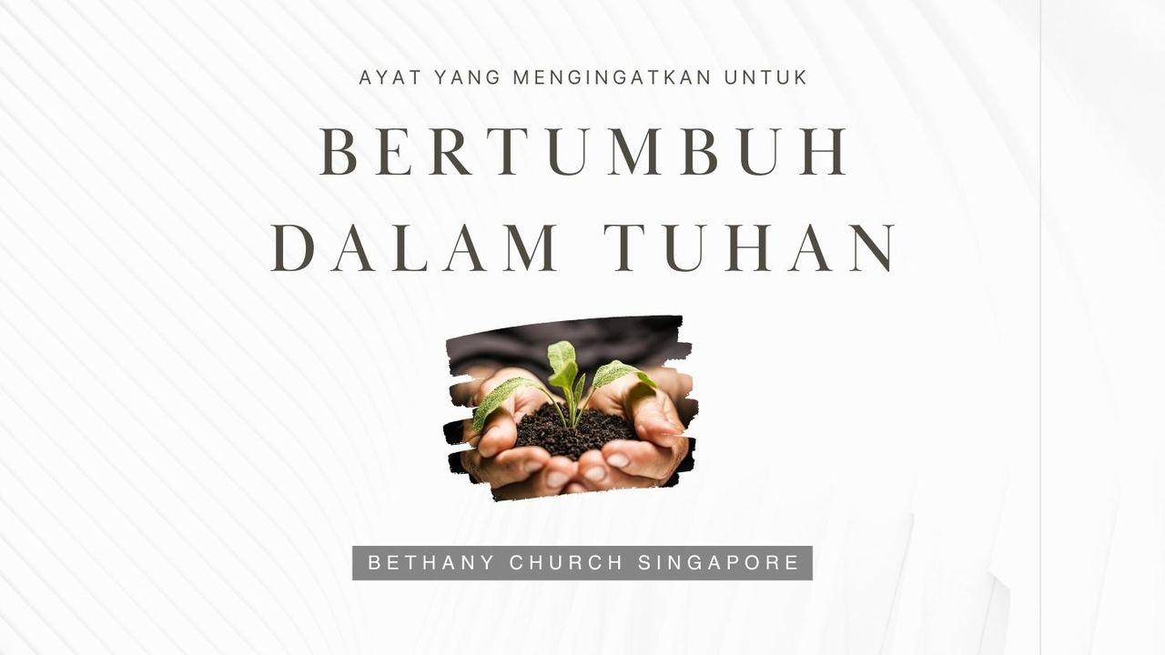 AYAT YANG MENGINGATKAN UNTUK BERTUMBUH DALAM TUHAN