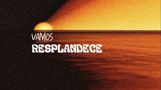 Vamos, Resplandece Luke 11:36 The Passion Translation