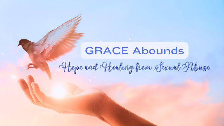 Grace Abounds: Hope and Healing From Sexual Abuse
