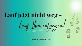 Lauf jetzt nicht weg - lauf Ihm entgegen ! Lukas 9:21-22 Lutherbibel 1912