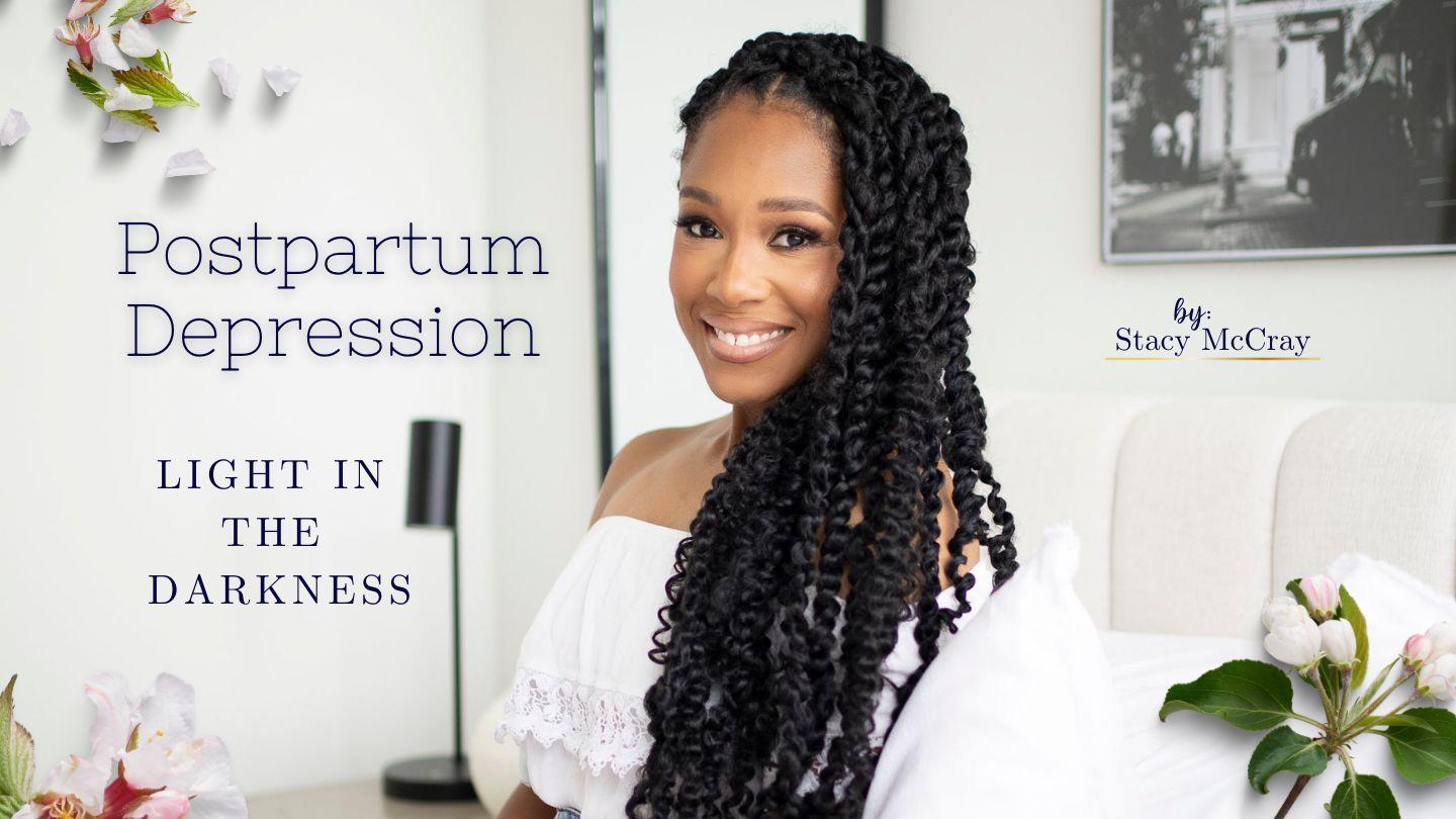 Postpartum Depression: Light in the Darkness Acts 10:35 English Standard Version Revision 2016