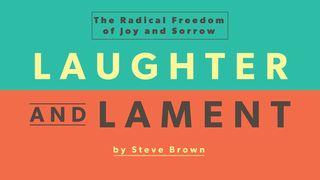 Laughter and Lament: The Radical Freedom of Joy and Sorrow John 13:31-35 New King James Version