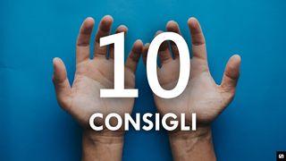 10 Consigli per La Vita Cristiana Vangelo secondo Luca 6:48-49 Nuova Riveduta 1994