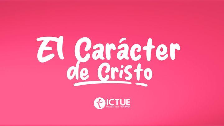 El carácter de Cristo