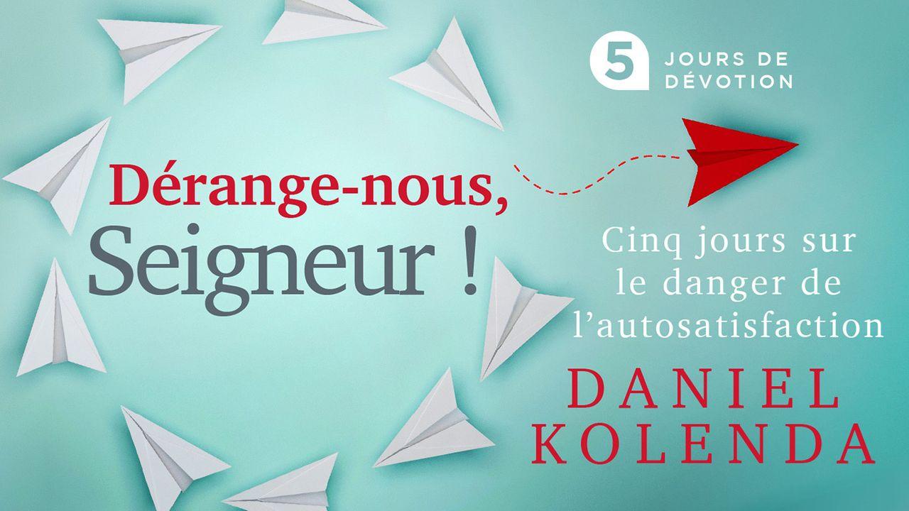 Dérange-nous, Seigneur !