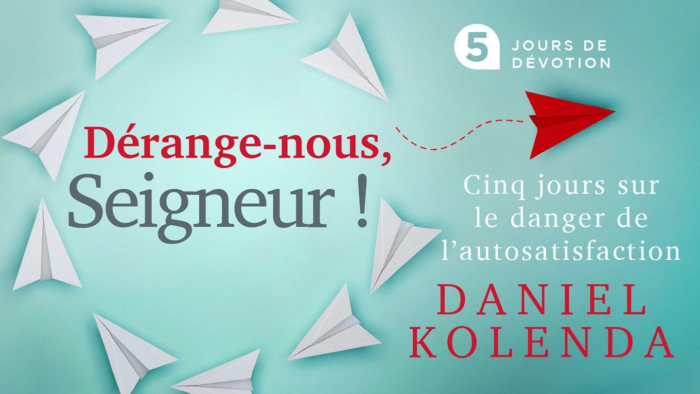 Dérange-nous, Seigneur !