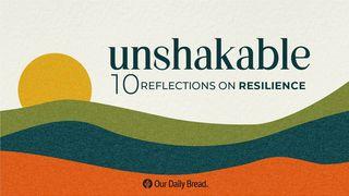 Our Daily Bread: Unshakable 1 Peter 4:3-8 New Living Translation