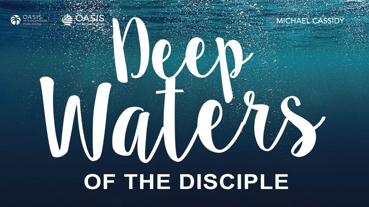 Deep Waters of the Disciple