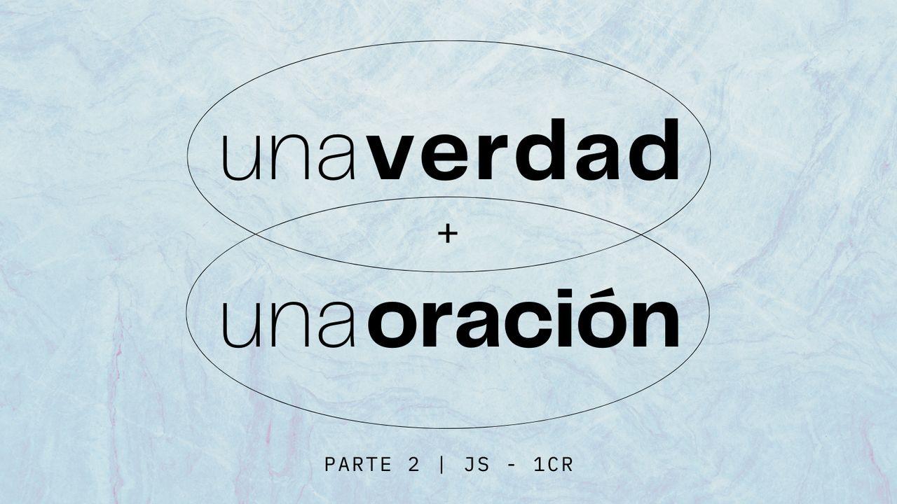 Una verdad y una oración (Parte 2 de 6)