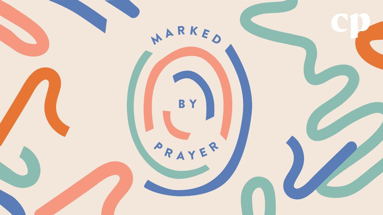 Marked by Prayer