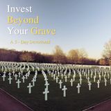 Invest Beyond Your Grave