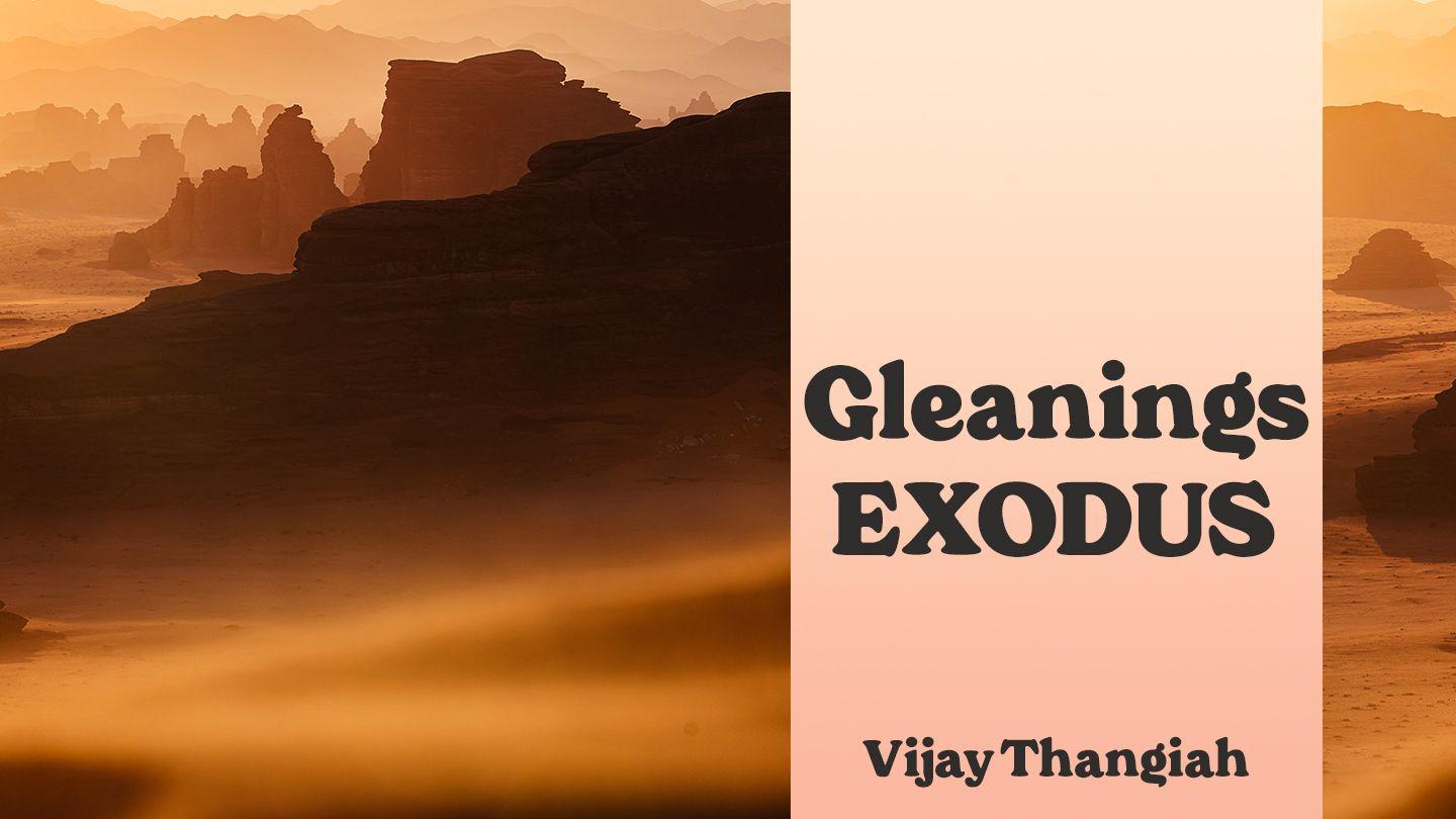 GLEANINGS - Exodus