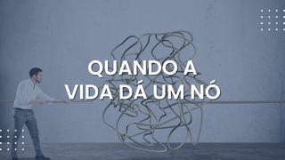 Quando a vida dá um nó...