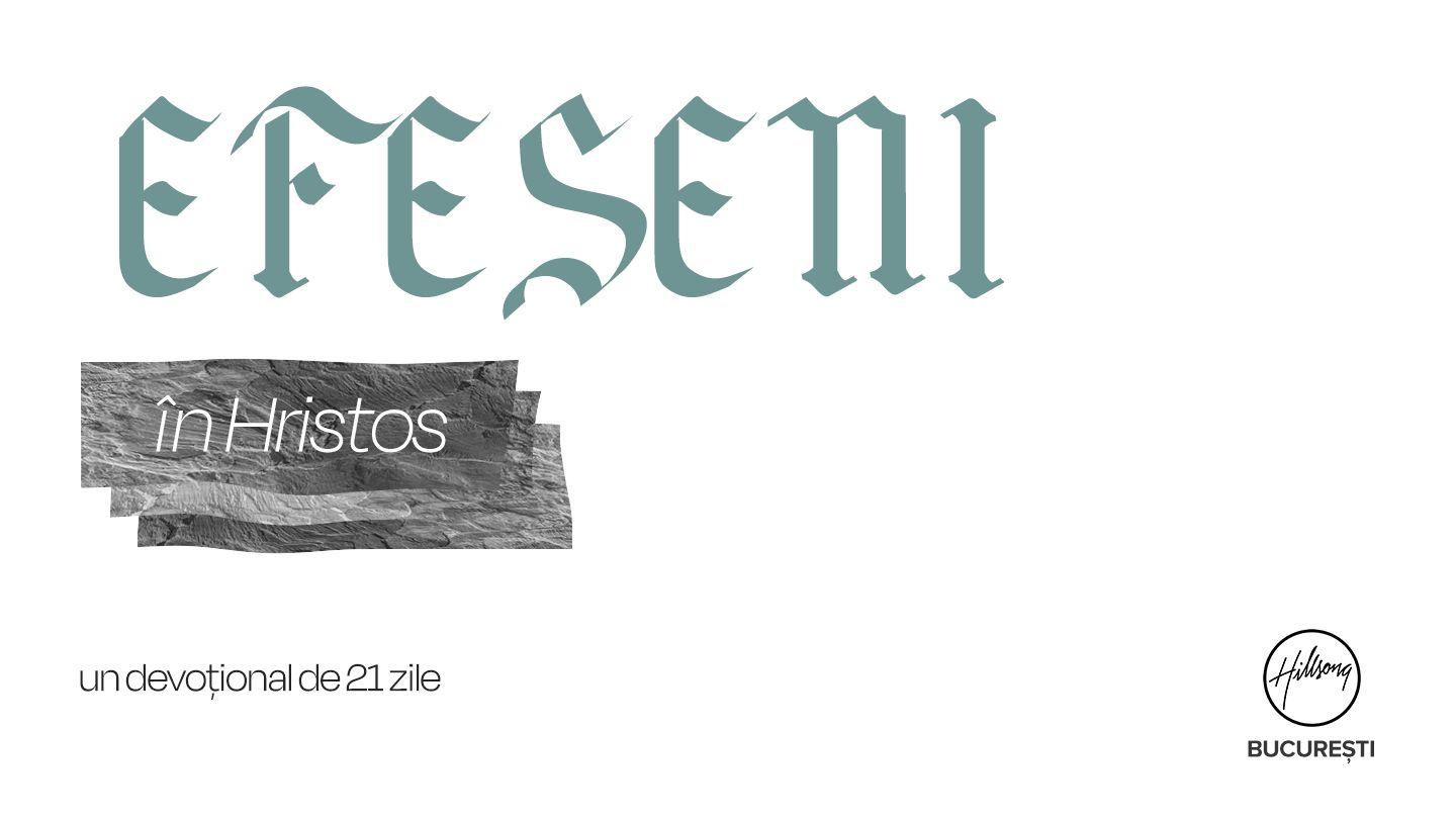 Efeseni - În Hristos Efeseni 4:21-25 Biblia sau Sfânta Scriptură cu Trimiteri 1924, Dumitru Cornilescu