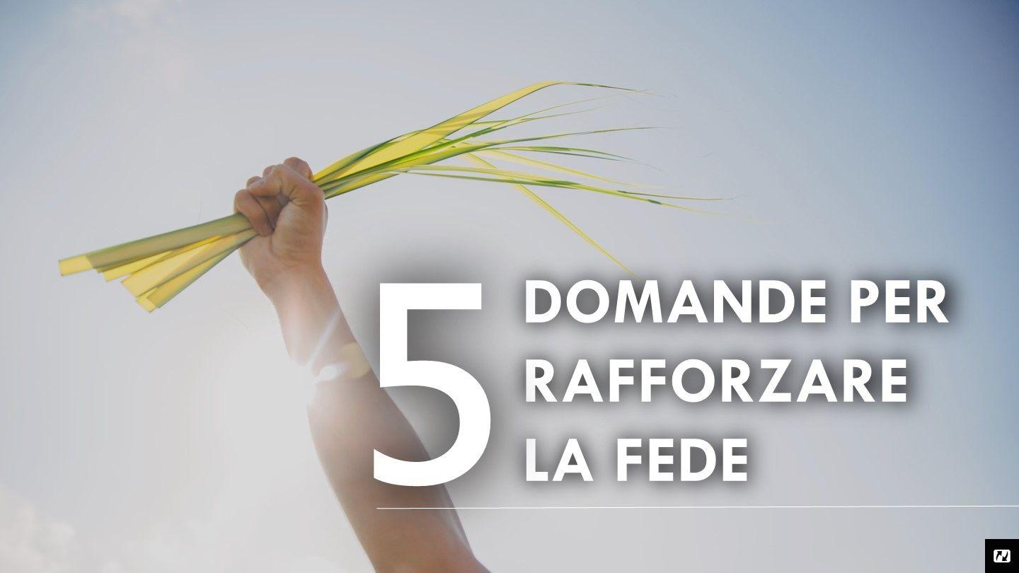 5 Domande per Rafforzare La Tua Fede Lettera ai Romani 3:22-25 Nuova Riveduta 1994