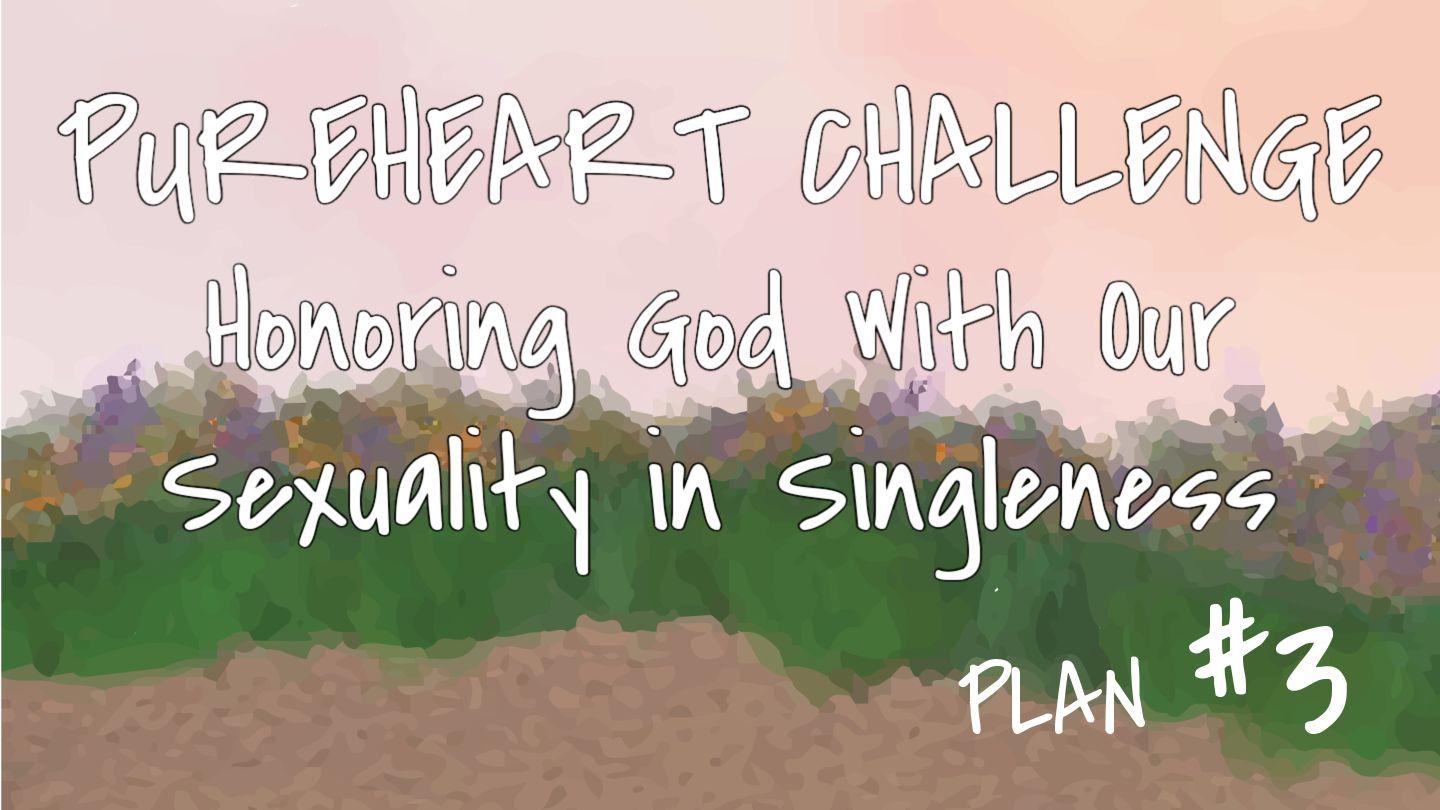 Honoring God With Our Sexuality in Singleness Psalmynas 143:8 A. Rubšio ir Č. Kavaliausko vertimas be Antrojo Kanono knygų