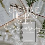 Creative Hearts Seek: In the Morning Devotional and Prayer Guide