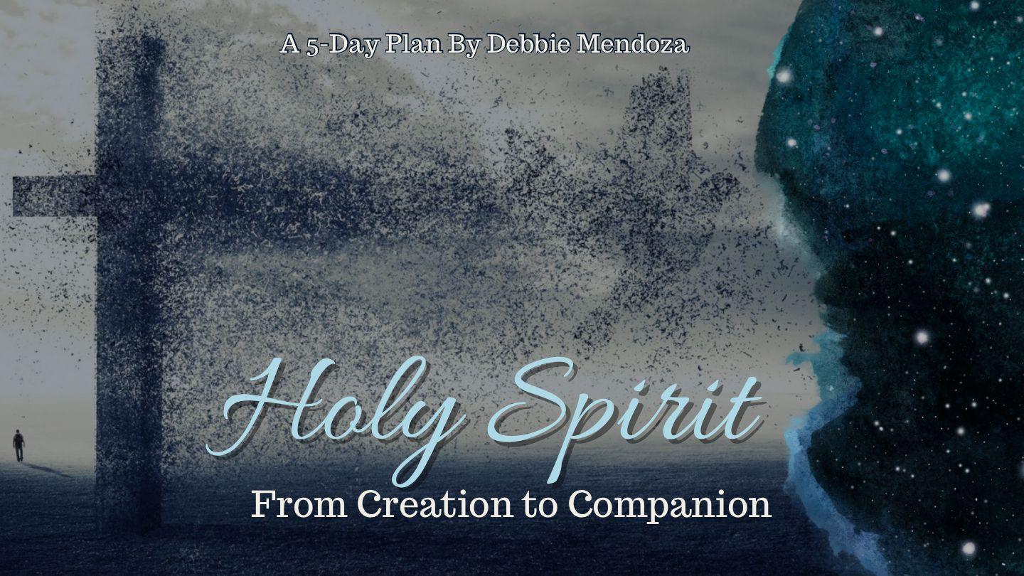 Holy Spirit: From Creation to Companion  Exodus 35:31-32 King James Version