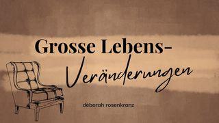 Grosse Lebens-VERÄNDERUNGEN: Loslassen, um Neues zu empfangen 1. Mose 12:1-12 Die Bibel (Schlachter 2000)