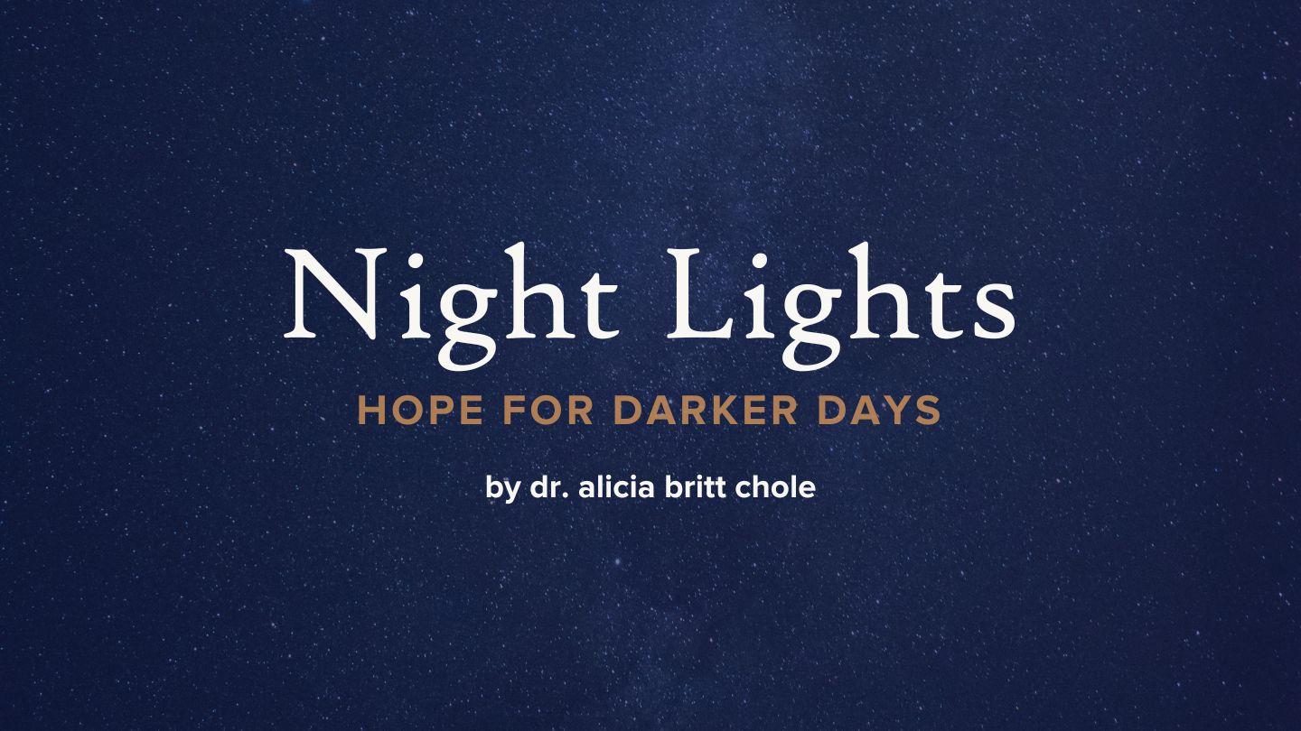 Night Lights: Hope for Darker Days Deuteronomy 8:3-4 New International Version (Anglicised)