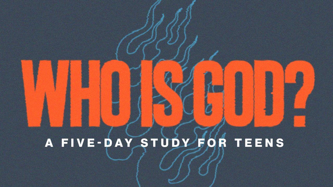 Who Is God? A Study for Teens