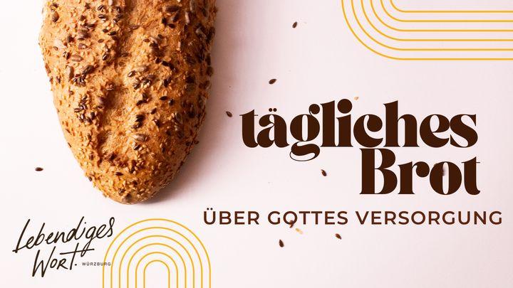 Tägliches Brot - über Gottes Versorgung