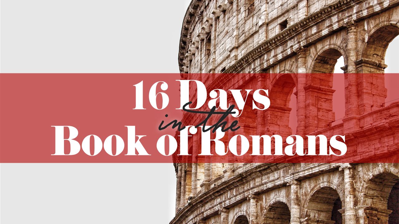 16 Days in the Book of Romans
