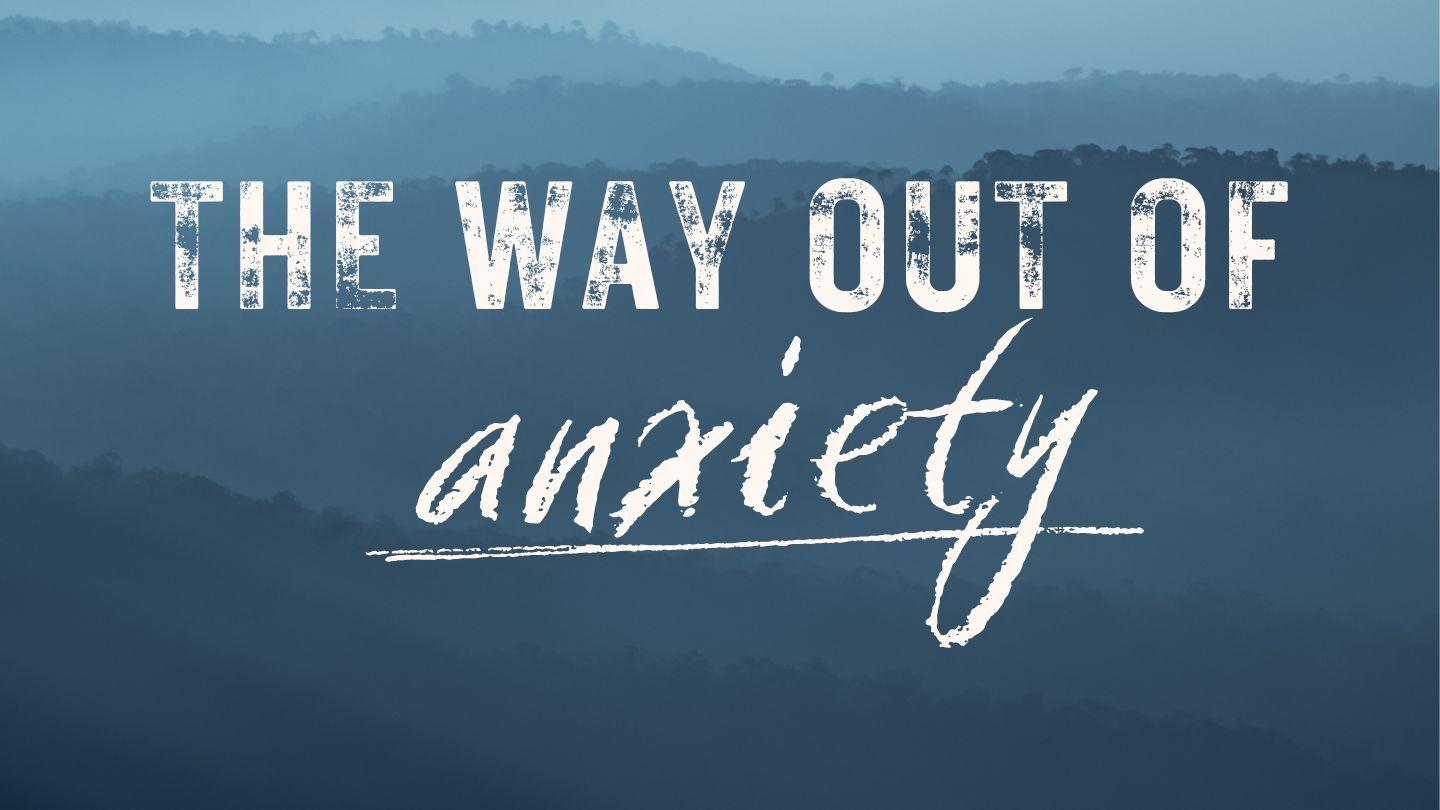 The Way Out of Anxiety Psalm 66:18-19 English Standard Version Revision 2016