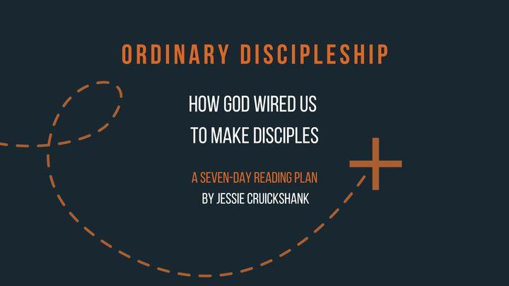 Ordinary Discipleship: How God Wired Us to Make Disciples