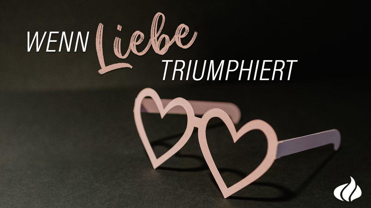 Wenn Liebe triumphiert