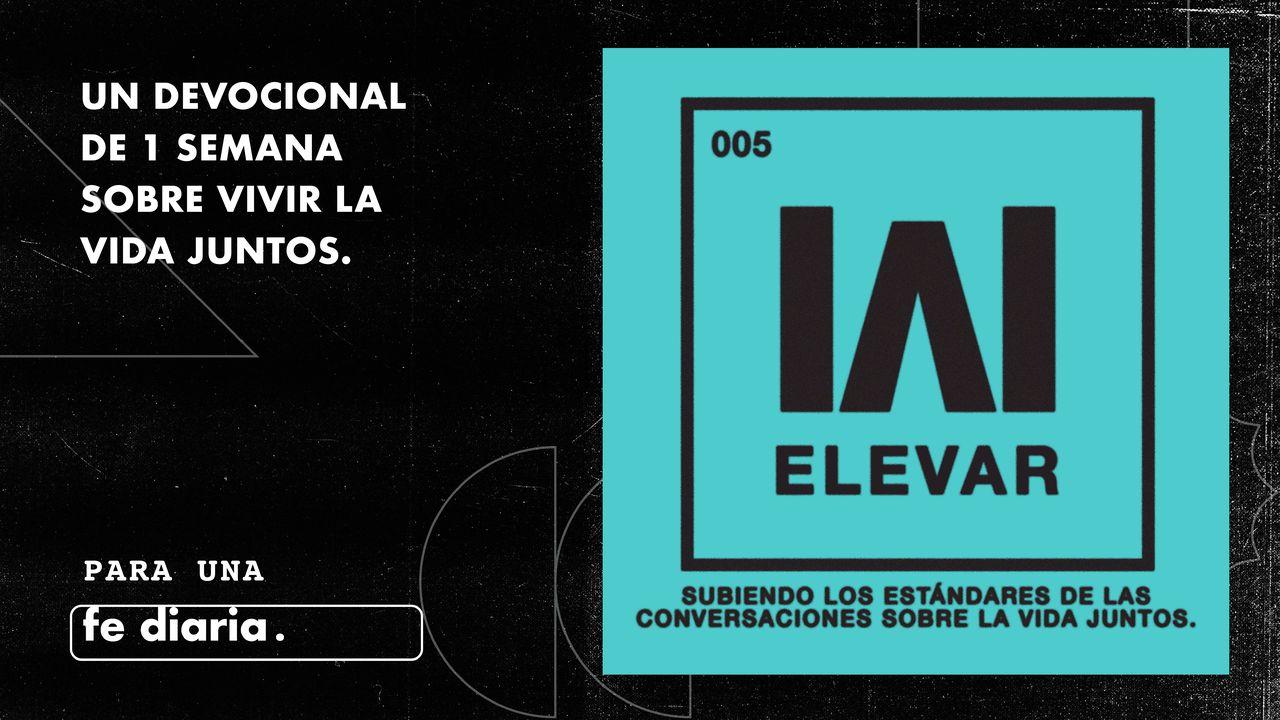 Elevar: Una conversación sobre la vida juntos
