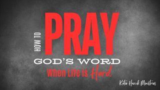 How to Pray God's Word When Life Is Hard Psalms 30:4-12 New American Standard Bible - NASB 1995