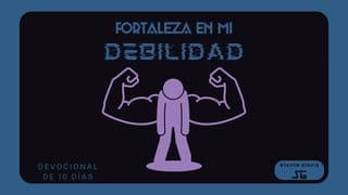 Fortaleza En Mi Debilidad