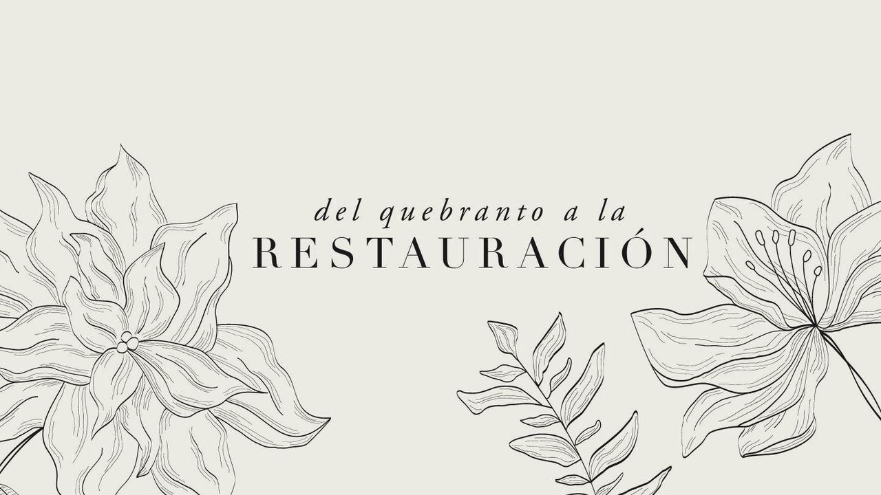 Del Quebranto a La Restauración