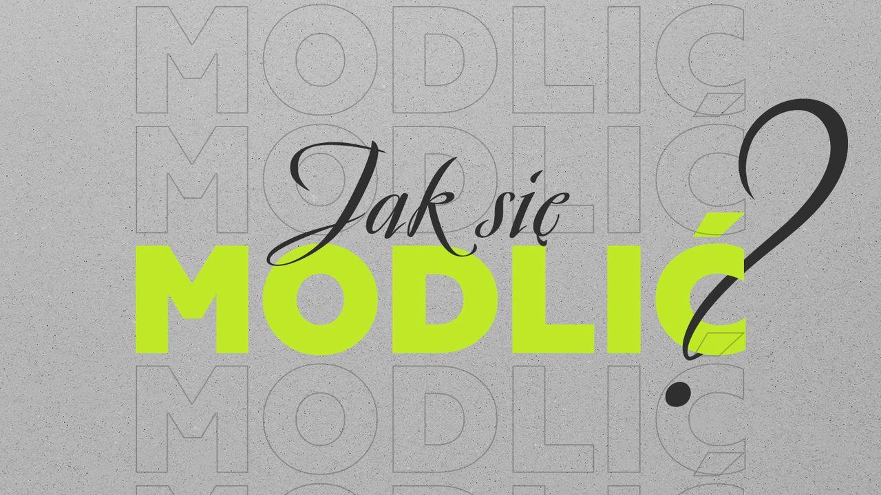 Jak się modlić?