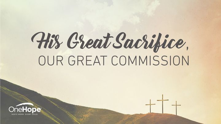 O Seu Grande Sacrifício, a Nossa Grande Comissão