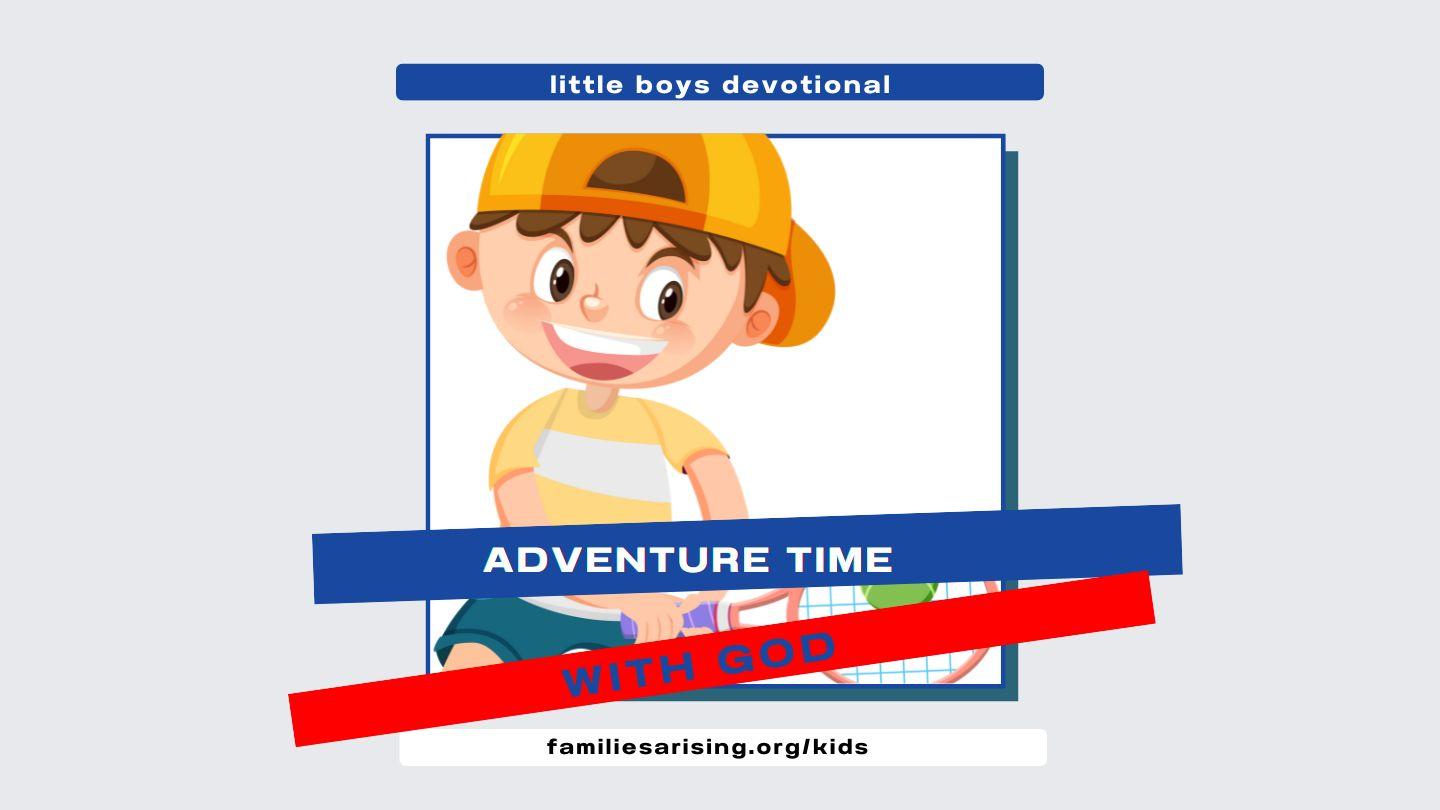 Adventure Time With God: A Quest for Awesome Little Boys to Discover Their Identity and God's Plan