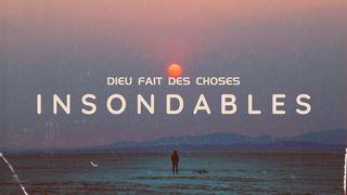 Dieu fait des choses insondables