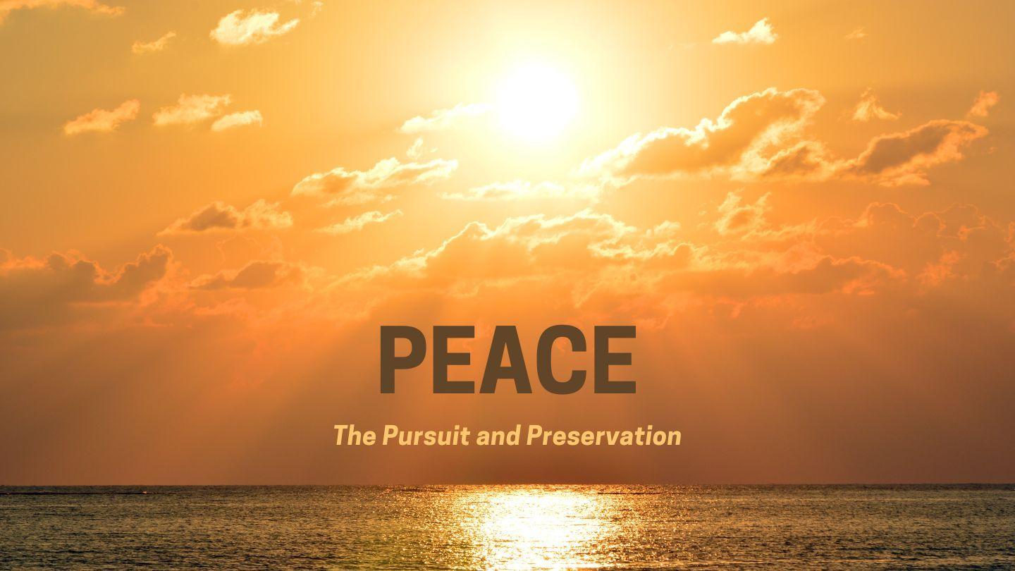 Peace - the Pursuit and Preservation ՀՈՎՀԱՆՆԵՍ 15:5 Նոր վերանայված Արարատ Աստվածաշունչ