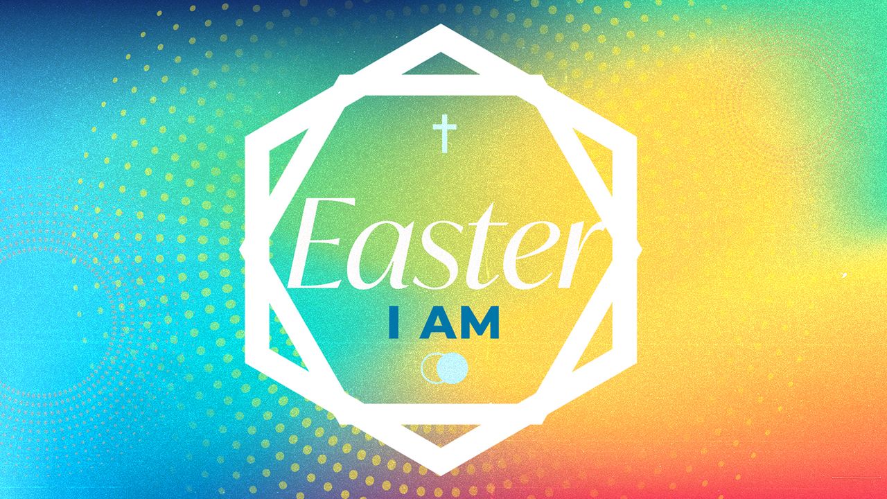 Easter: I Am