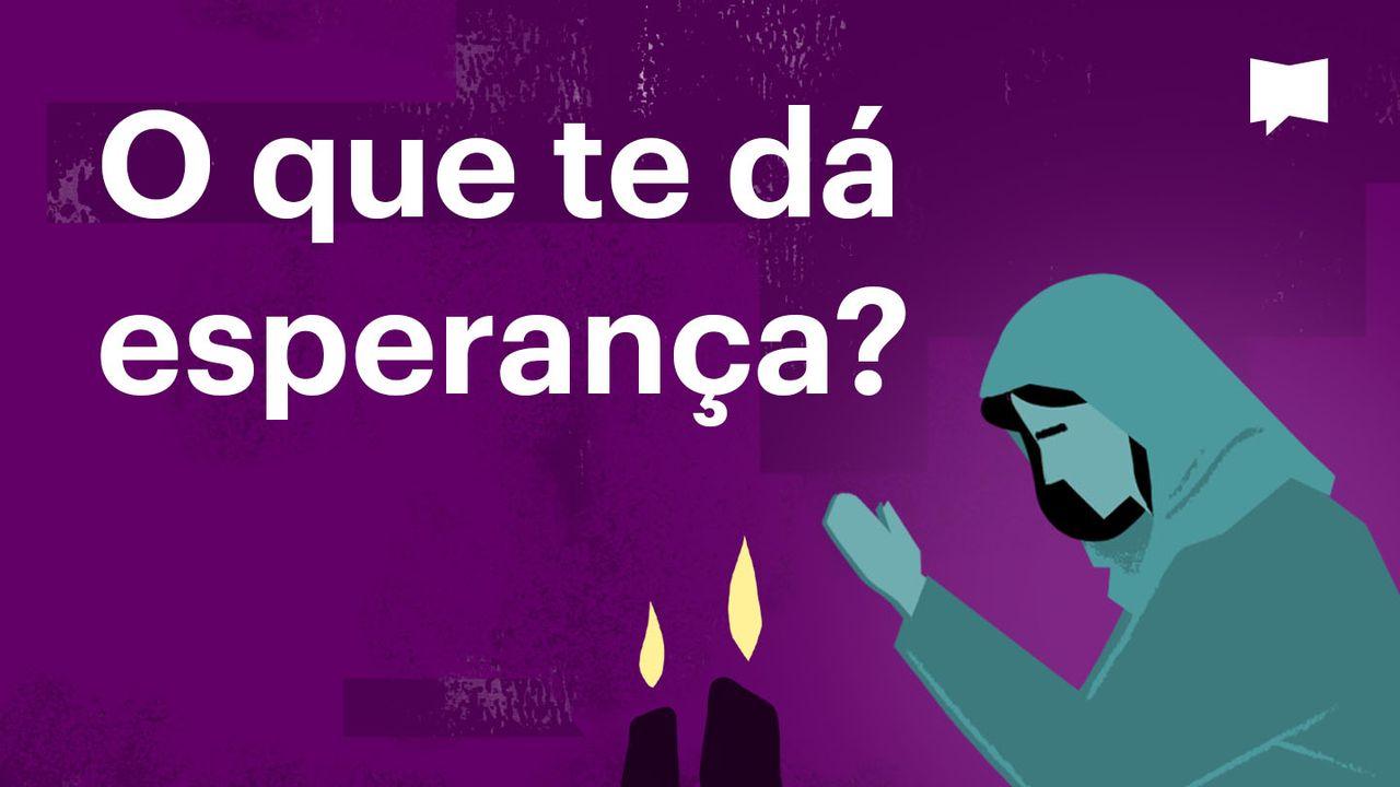 BibleProject | O que te dá esperança?