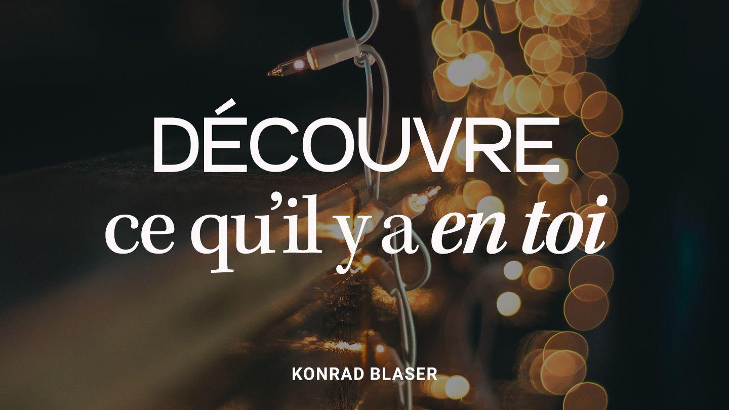 Découvre ce qu’il y a en toi